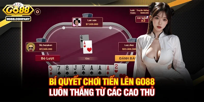 Bí Quyết Chinh Phục Tiến Lên Go88 – Sảnh Bài Đẳng Cấp Thượng Lưu