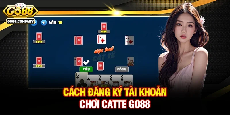 Cách đăng ký tài khoản chơi Catte Go88