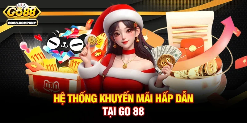 Hệ Thống Khuyến Mãi Hấp Dẫn Tại Go 88