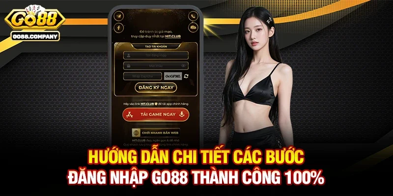 Hướng Dẫn Chi Tiết Các Bước Đăng Nhập Go88 Thành Công 100%