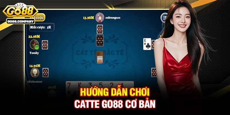 Hướng dẫn chơi Catte Go88 cơ bản