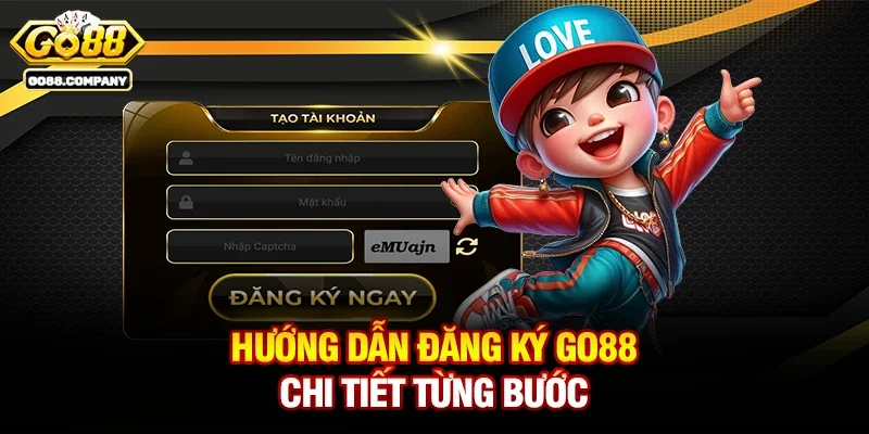 Hướng Dẫn Đăng Ký Go88 Chi Tiết Từng Bước