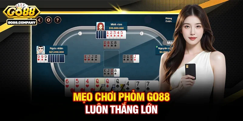 Mẹo chơi Phỏm Go88 luôn thắng lớn