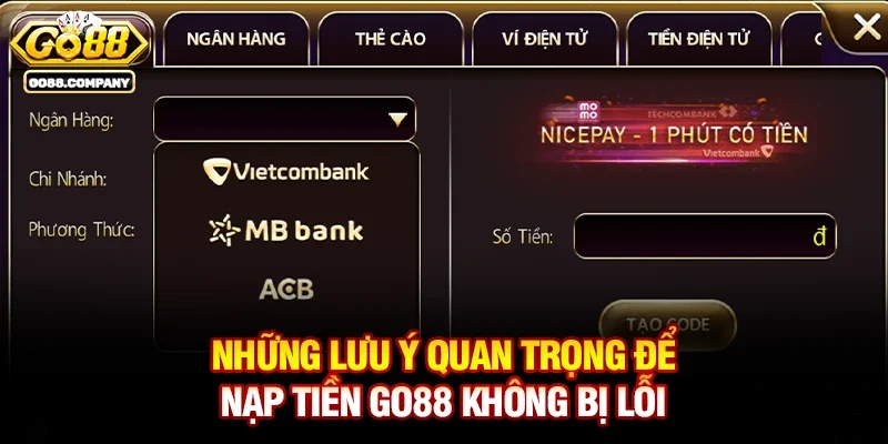 Những Lưu Ý Quan Trọng Để Nạp Tiền Go88 Không Bị Lỗi