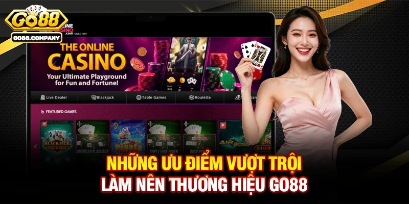 Những Ưu Điểm Vượt Trội Làm Nên Thương Hiệu Go88
