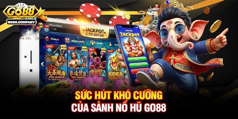 Sức Hút Khó Cưỡng Của Sảnh Nổ Hũ Go88