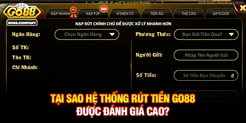 Tại Sao Hệ Thống Rút Tiền Go88 Được Đánh Giá Cao?