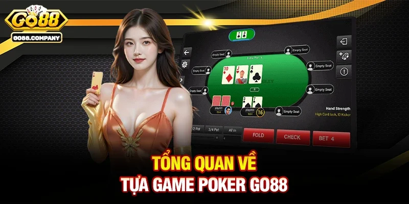Tổng Quan Về Tựa Game Poker Go88