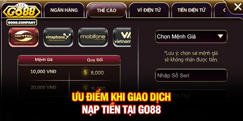 Ưu Điểm Khi Giao Dịch Nạp Tiền Go88