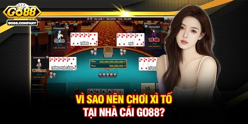 Vì Sao Nên Chơi Xì Tố Tại Nhà Cái Go88?