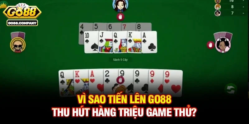 Vì Sao Tiến Lên Go88 Thu Hút Hàng Triệu Game Thủ?